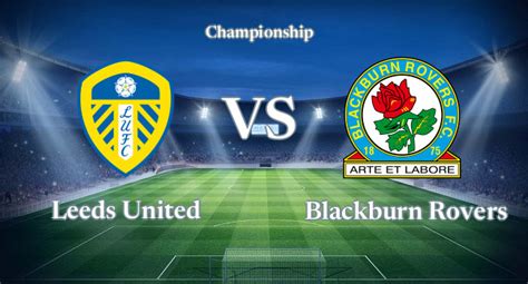 Leeds United 0 - 1 Blackburn Rovers: Revisitando a Partida Crucial de 13 de Abril de 2024