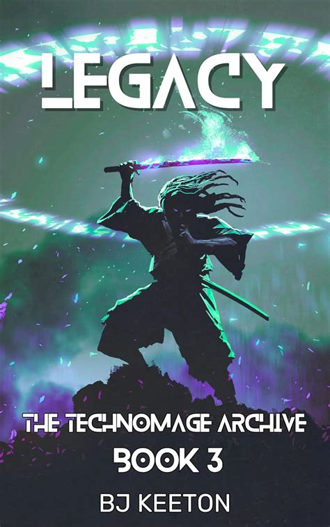 Legacy The Technomage Archive Volume 3 Kindle Editon