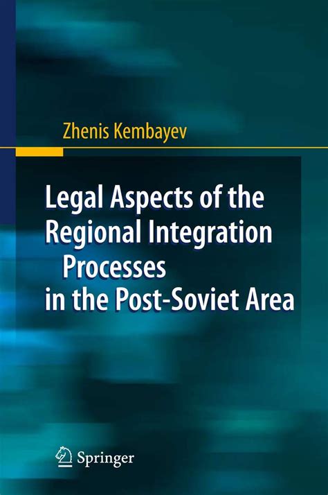Legal Aspects of the Regional Integration Processes in the Post-Soviet Area 1st Edition Kindle Editon