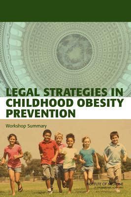 Legal Strategies in Childhood Obesity Prevention Workshop Summary Epub