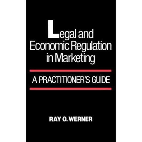 Legal and Economic Regulation in Marketing A Practitioner's Guide Kindle Editon