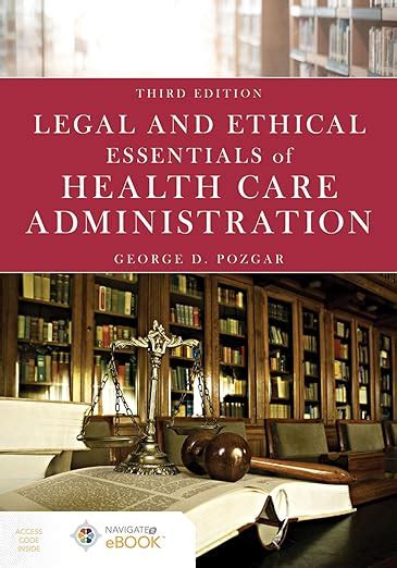 Legal and Ethical Essentials of Health Care Administration Reader