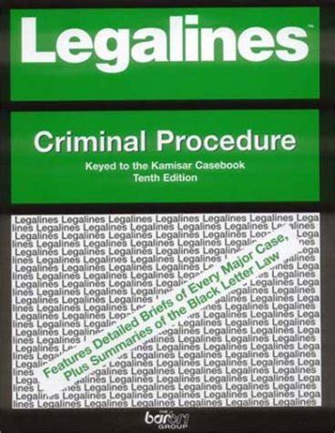 Legalines on Criminal Procedure Keyed to Kamisar Doc