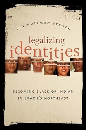 Legalizing Identities: Becoming Black or Indian in Brazil&am Kindle Editon