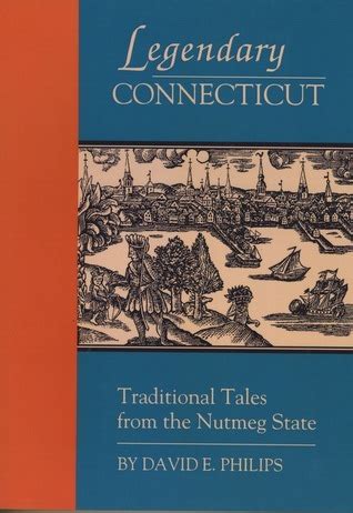 Legendary Connecticut: Traditional Tales from the Nutmeg State Kindle Editon