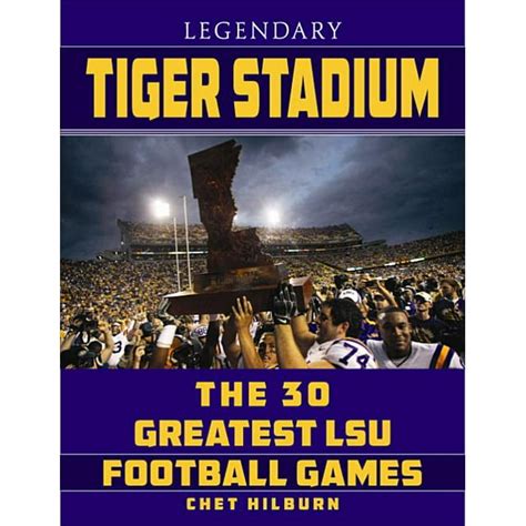Legendary Tiger Stadium The 30 Greatest LSU Football Games PDF