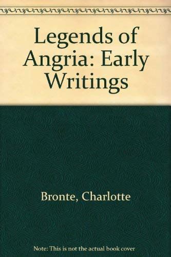 Legends of Angria Compiled from the Early Writings of Charlotte Bronte Doc