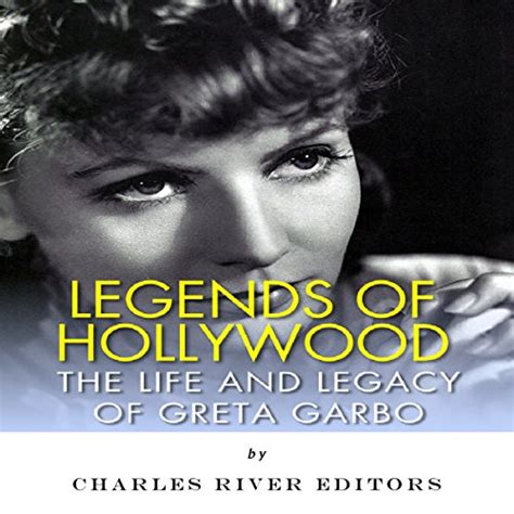 Legends of Hollywood The Life and Legacy of Greta Garbo Kindle Editon