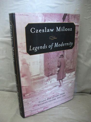 Legends of Modernity Essays and Letters from Occupied Poland 1942-1943 Kindle Editon