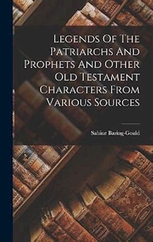 Legends of the Patriarchs and Prophets And Other Old Testament Characters From Various Sources Classic Reprint Kindle Editon