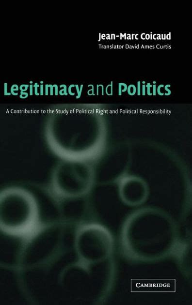 Legitimacy and Politics A Contribution to the Study of Political Right and Politics Responsibility Epub