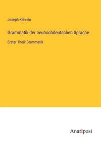 Lehrein's Grammatik der neuhochdeutschen Sprache. Epub