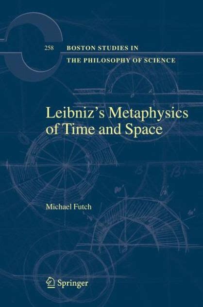 Leibnizs Metaphysics of Time and Space 1st Edition Kindle Editon