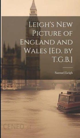 Leigh's New Picture of England and Wales [Ed. by T.G.B.]. Epub