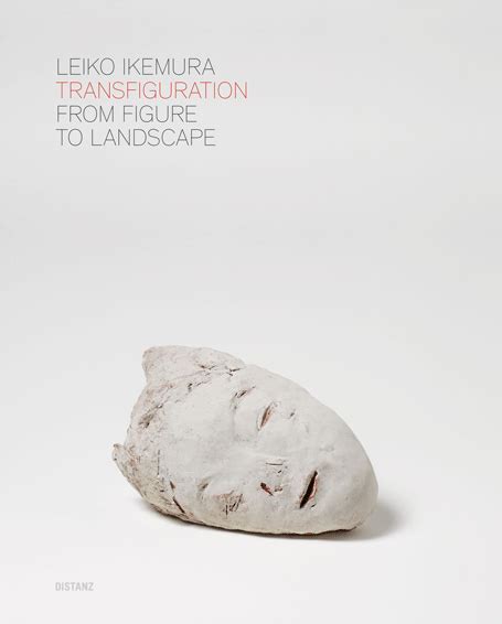 Leiko Ikemura Transfiguration: From Figure to Landscape Ebook PDF