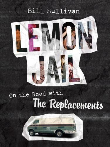 Lemon Jail On the Road with the Replacements Doc