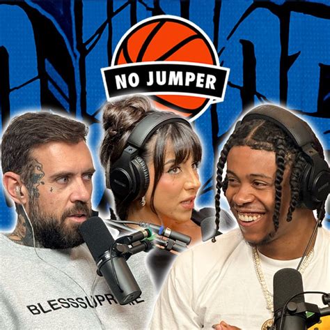 Lena the Plug, Adam 22, Lil D: The No Jumper Podcast Power Trio