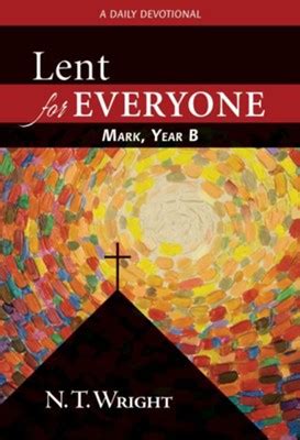 Lent for Everyone Mark Year B A Daily Devotional Ebook PDF