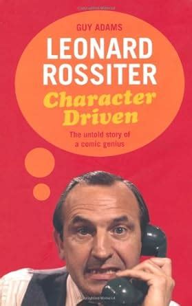 Leonard Rossiter Character Driven Kindle Editon