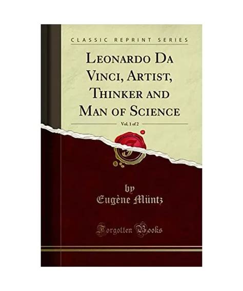 Leonardo Da Vinci Artist Thinker and Man of Science Vol 1 of 2 Classic Reprint Kindle Editon