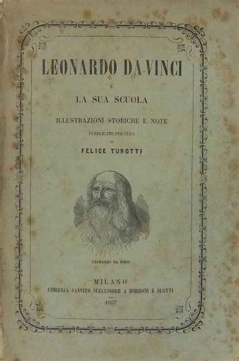 Leonardo Da Vinci E La Sua Scuola Illustr Storiche E Note Pubbl Per Cura Di F Turotti Colla Tr Dell opera Suddetta Italian Edition PDF
