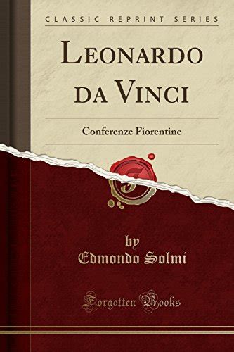 Leonardo da Vinci Conferenze Fiorentine Classic Reprint Italian Edition PDF