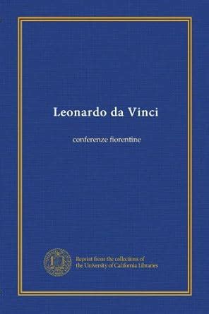 Leonardo da Vinci Conferenze Fiorentine Classic Reprint Italian Edition Doc