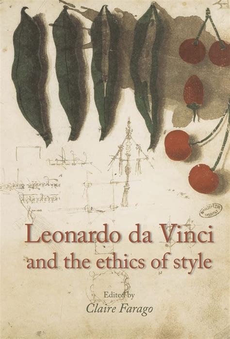 Leonardo da Vinci and the Ethics of Style Hardcover 2009 Author Claire Farago Doc