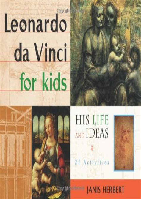 Leonardo da Vinci for Kids His Life and Ideas 21 Activities For Kids series