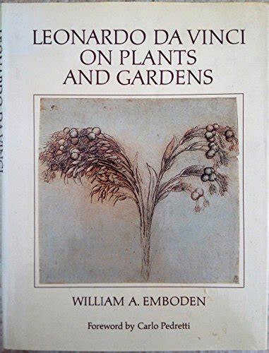 Leonardo da Vinci on Plants and Gardens Foreword by Carlo Pedretti Doc