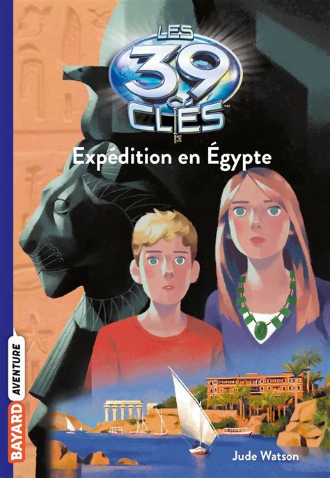 Les 39 clÃ©s Tome 4 ExpÃ©dition en Egypte French Edition Doc