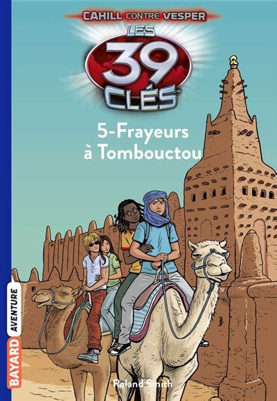 Les 39 clés Cahill contre Vesper Tome 05 Frayeurs à Tombouctou French Edition