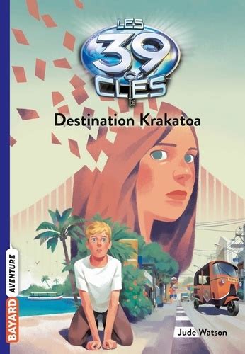 Les 39 clés Tome 6 Destination Krakatoa French Edition