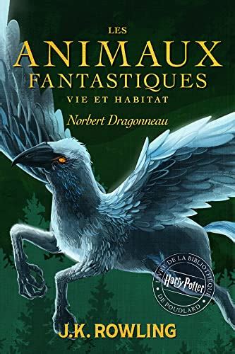 Les Animaux Fantastique La Bibliothèque de Poudlard French Edition