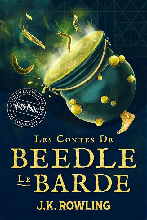 Les Contes de Beedle le Barde La Bibliothèque de Poudlard French Edition