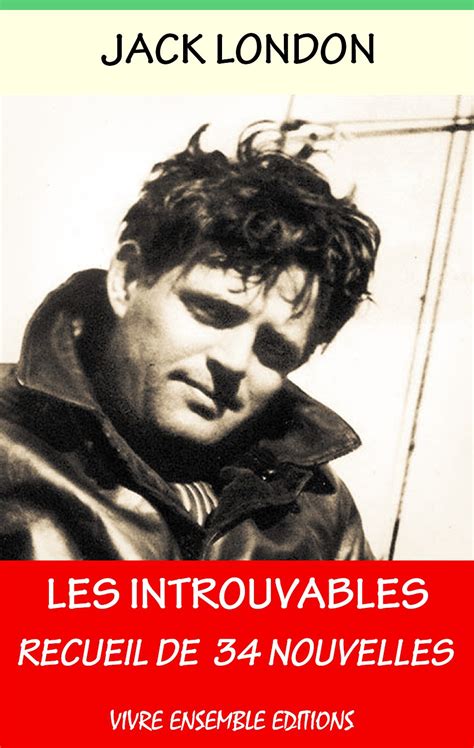 Les Introuvables Annoté enrichi d une biographie complète Recueil de 34 Nouvelles French Edition