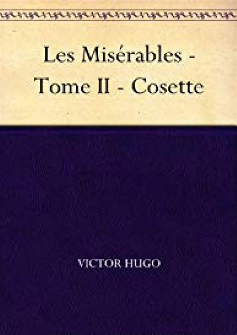 Les MisÃ©rables Tome II 1862 Cosette French Edition Kindle Editon