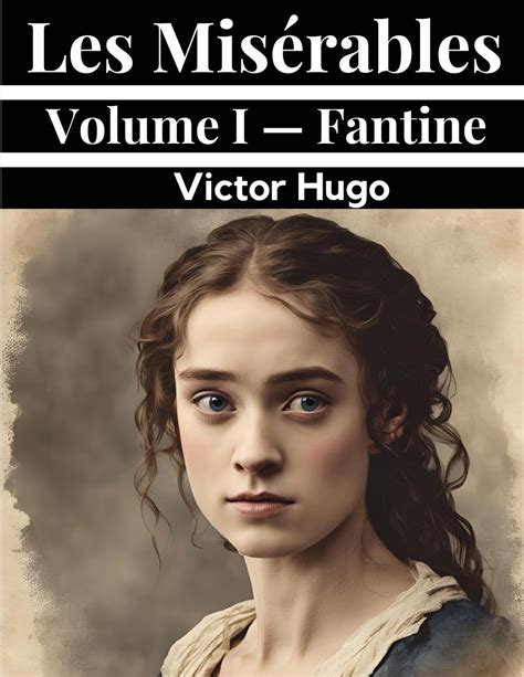 Les MisÃ©rables Volume I Fantine Kindle Editon