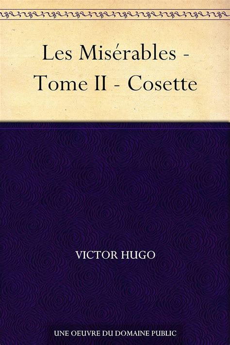 Les Misérables Tome II Cosette French Edition PDF