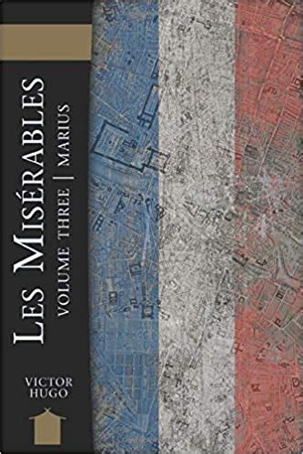 Les Miserables Volume Three Marius Reader