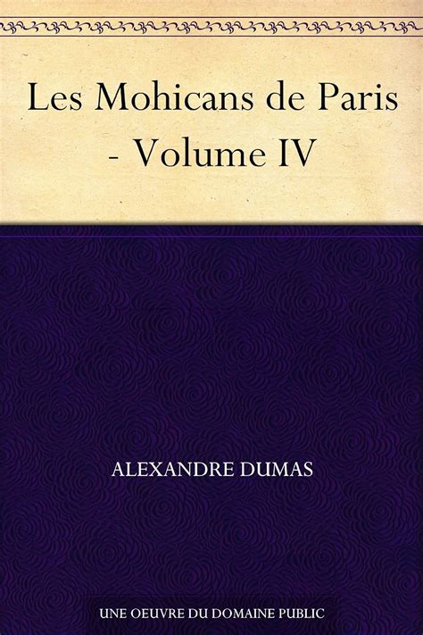 Les Mohicans de Paris Volume 4 French Edition Reader