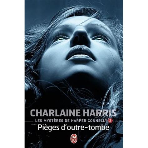 Les Mysteres de Harper Connelly 2 Pieges D Outre-Tombe Darklight French Edition Kindle Editon