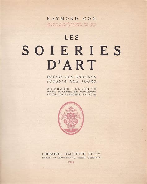 Les Soieries dArt Depuis Les Origines Jusqua Nos Jours [Hardcover,French Language] Ebook Kindle Editon