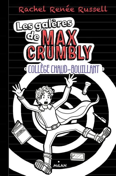 Les galères de Max Crumbly Tome 02 Collège chaud-bouillant French Edition