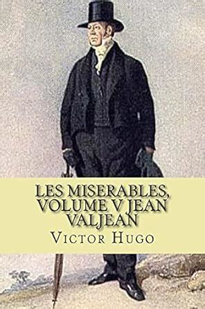 Les miserables volume V Jean Valjean French Edition Los Miserables Doc