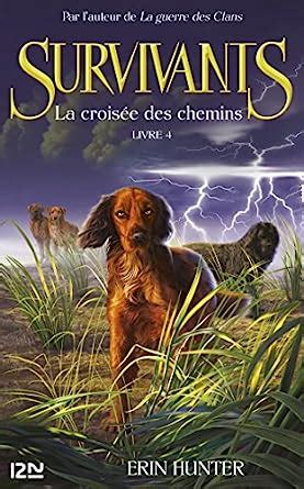 Les survivants tome 4 La croisée des chemins French Edition