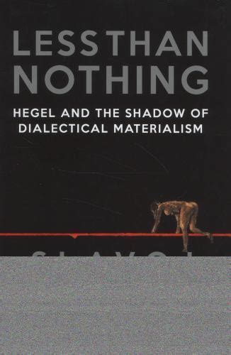 Less Than Nothing Hegel And The Shadow Of Dialectical Materialism Kindle Editon