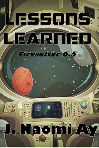 Lessons Learned Firesetter 65 A Firesetter Short Story Doc