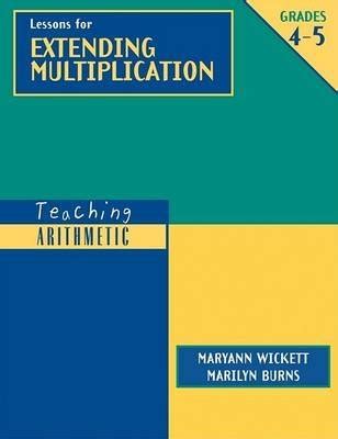 Lessons for Extending Multiplication to Grades 4-5 (Teaching Arithmetic) PDF