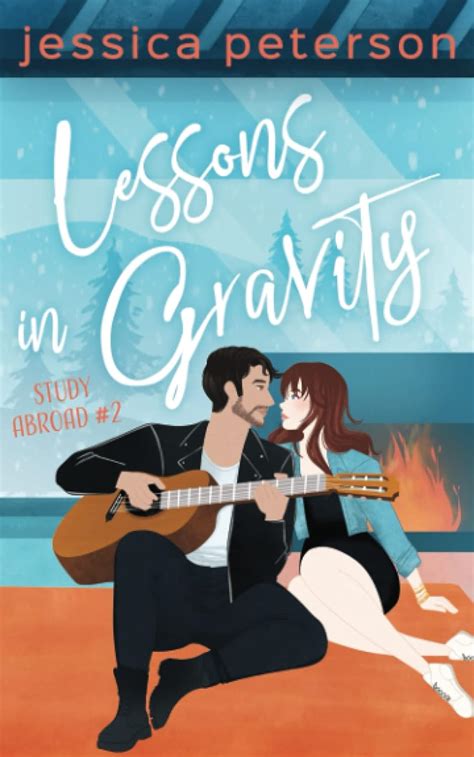 Lessons in Gravity A Rockstar Romance A Study Abroad Novel Epub